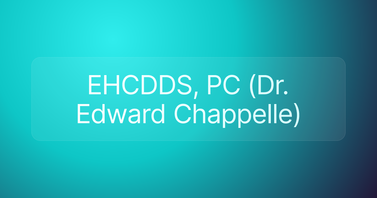 EHCDDS, PC (Dr. Edward Chappelle)