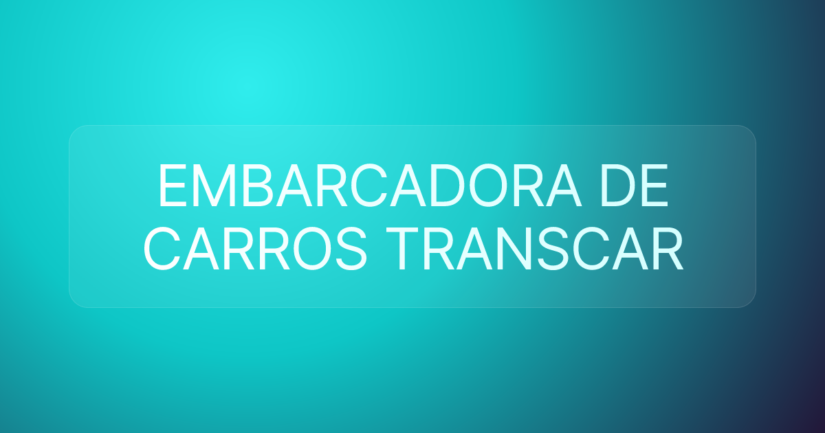 EMBARCADORA DE CARROS TRANSCAR