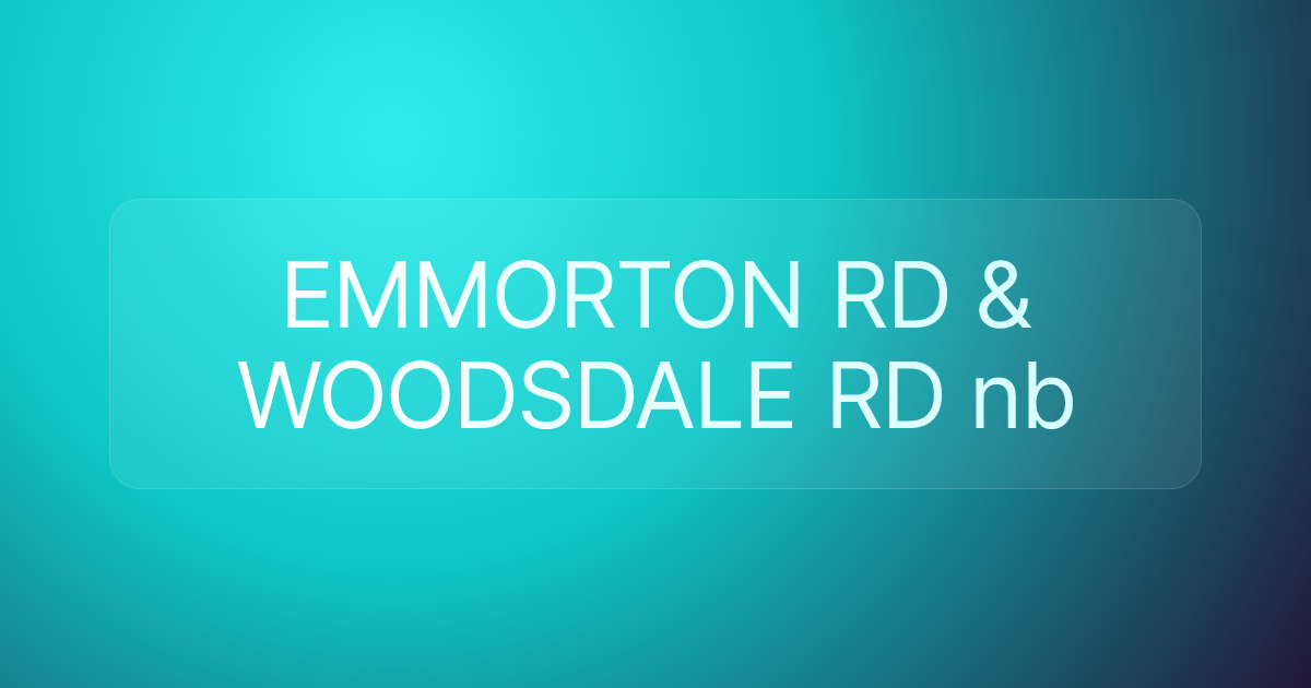 EMMORTON RD & WOODSDALE RD nb