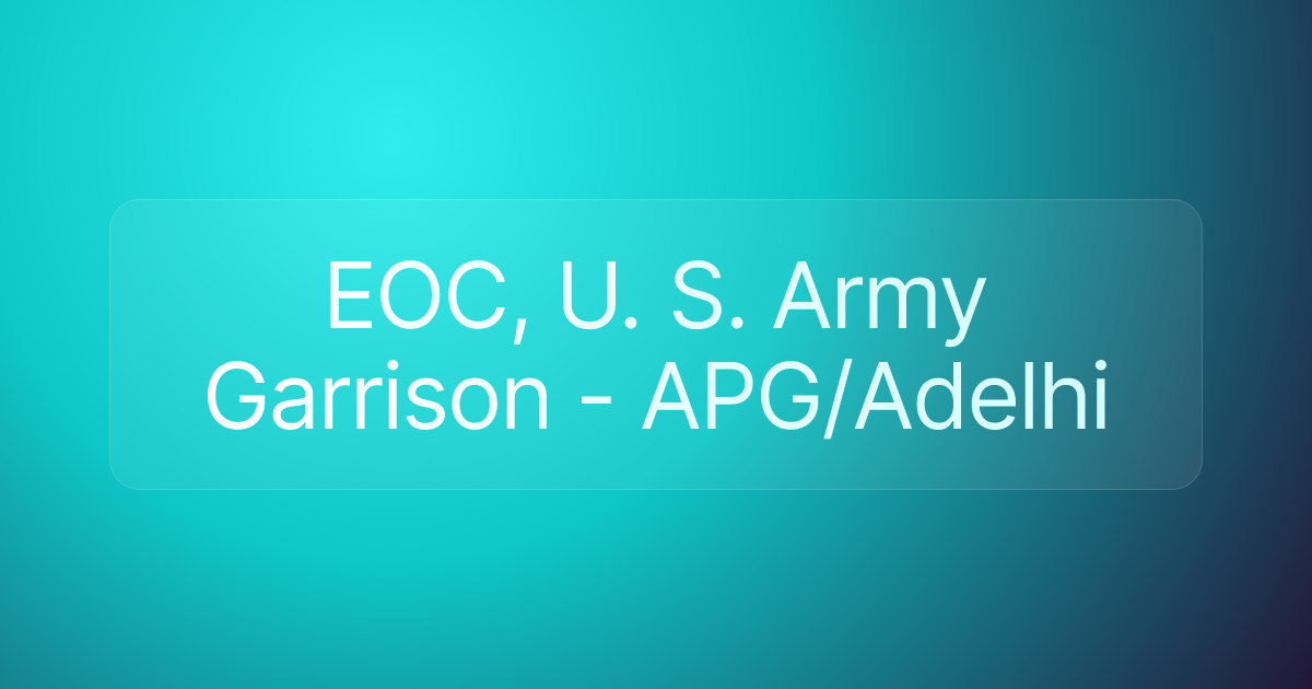 EOC, U. S. Army Garrison - APG/Adelhi