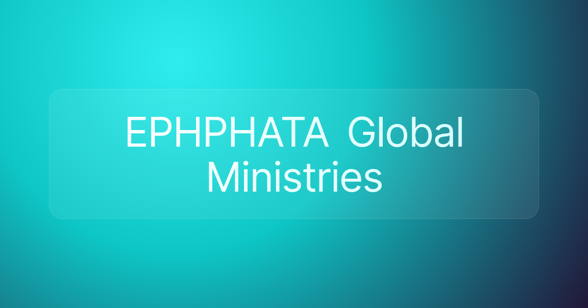 EPHPHATA Global Ministries