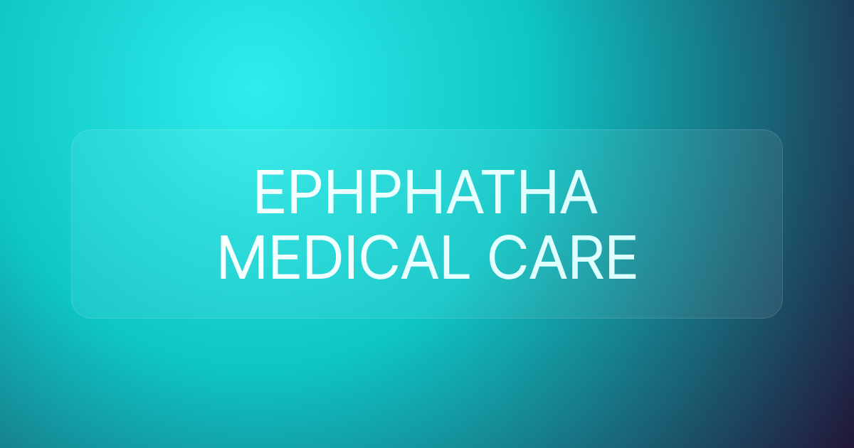 EPHPHATHA MEDICAL CARE