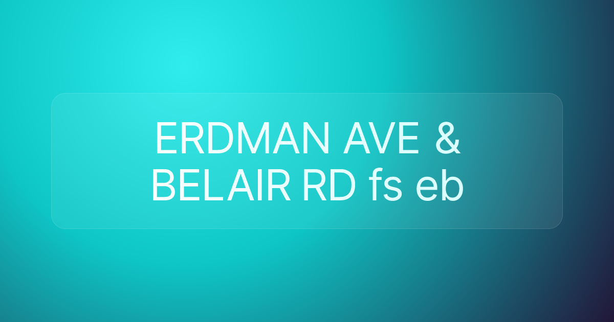 ERDMAN AVE & BELAIR RD fs eb