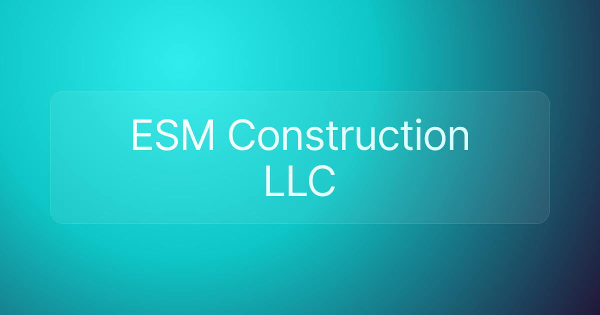 ESM Construction LLC