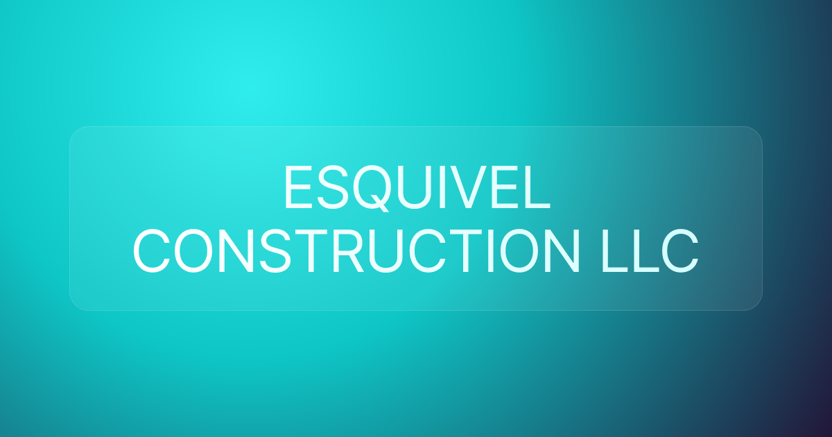 ESQUIVEL CONSTRUCTION LLC