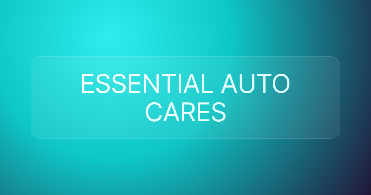 ESSENTIAL AUTO CARES