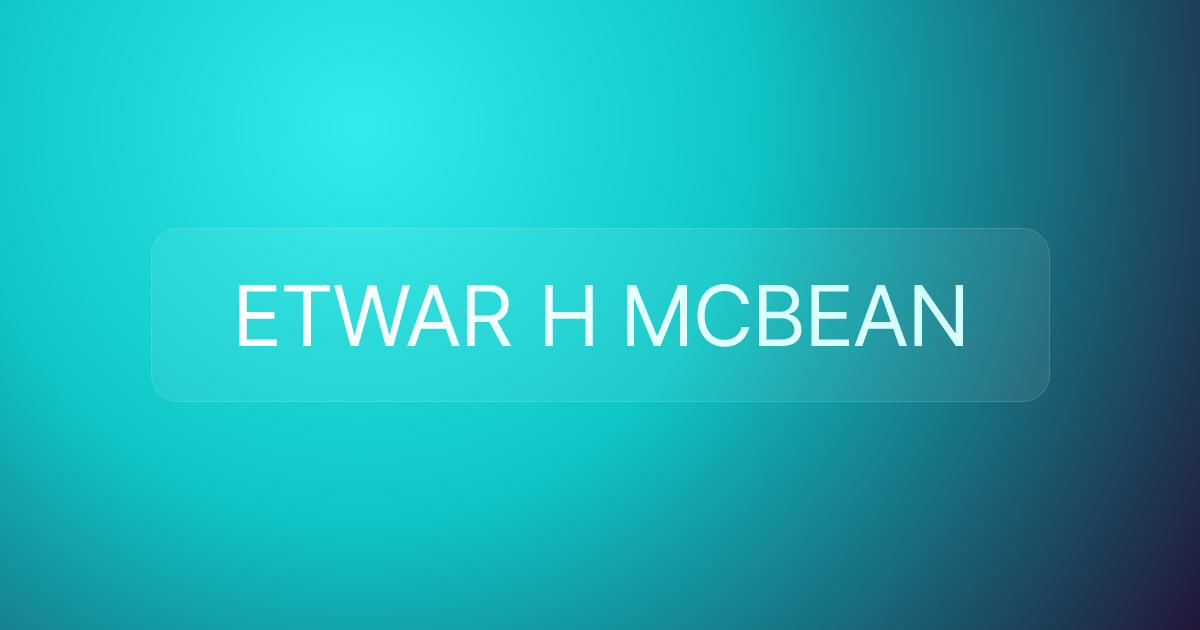 ETWAR H MCBEAN