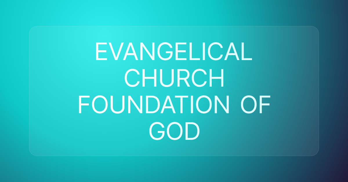 EVANGELICAL CHURCH FOUNDATION OF GOD