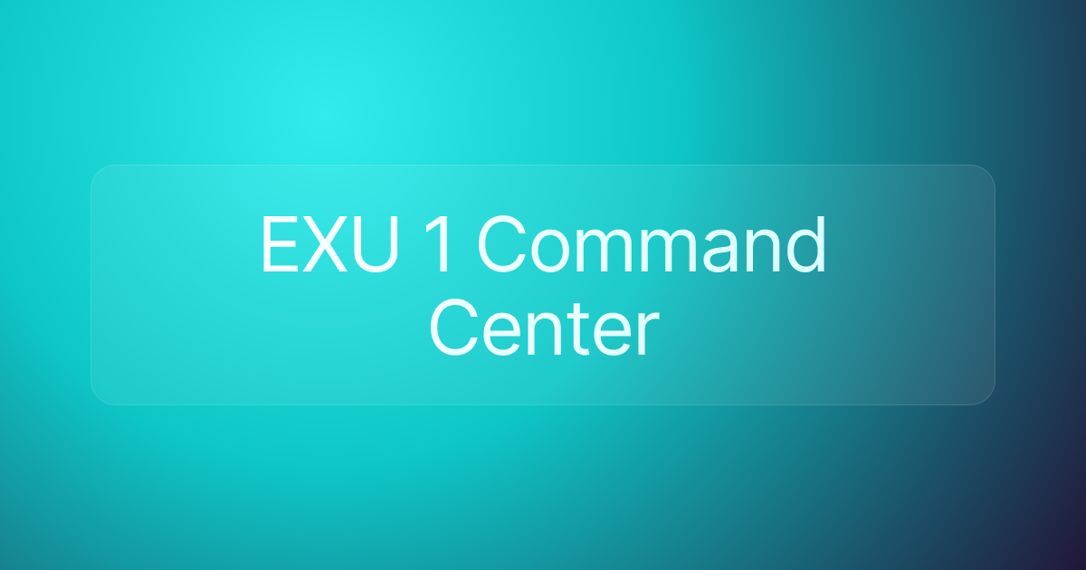 EXU 1 Command Center