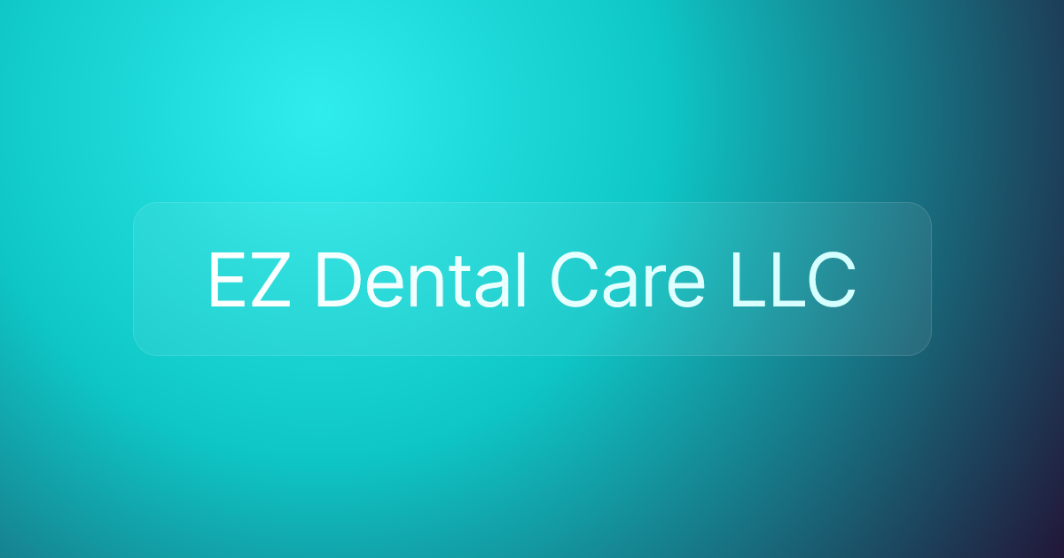 EZ Dental Care LLC