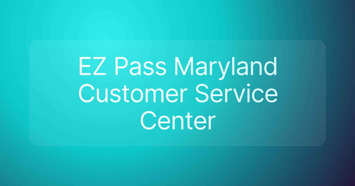 EZ Pass Maryland Customer Service Center