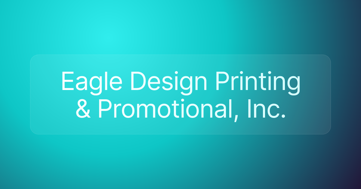 Eagle Design Printing & Promotional, Inc.