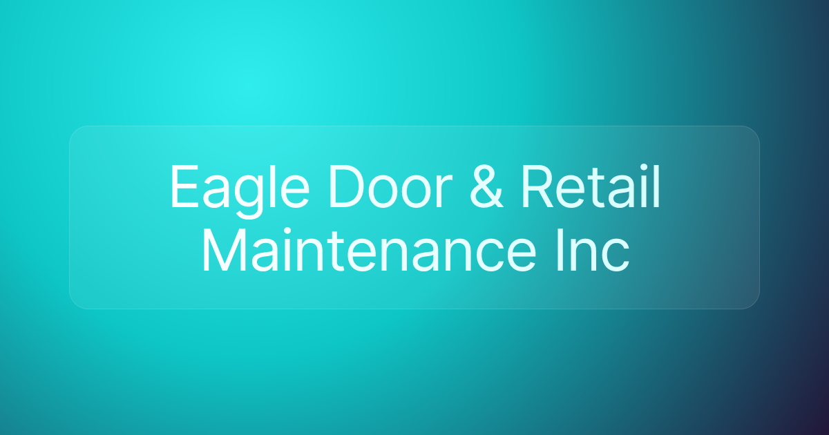 Eagle Door & Retail Maintenance Inc
