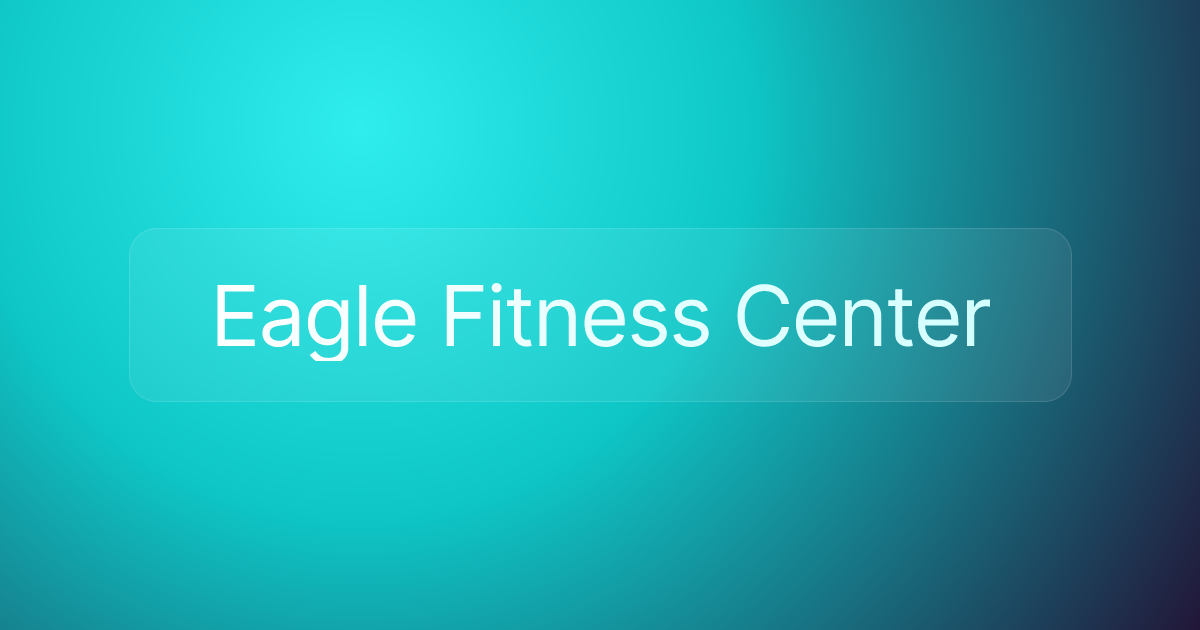 Eagle Fitness Center