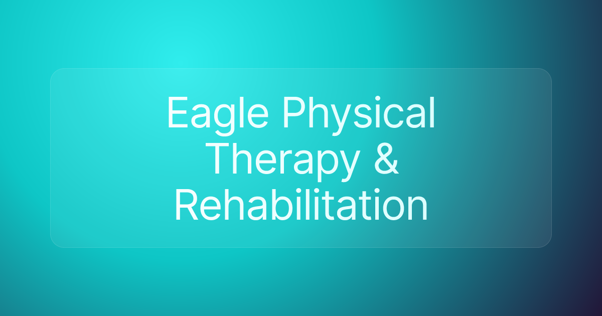 Eagle Physical Therapy & Rehabilitation