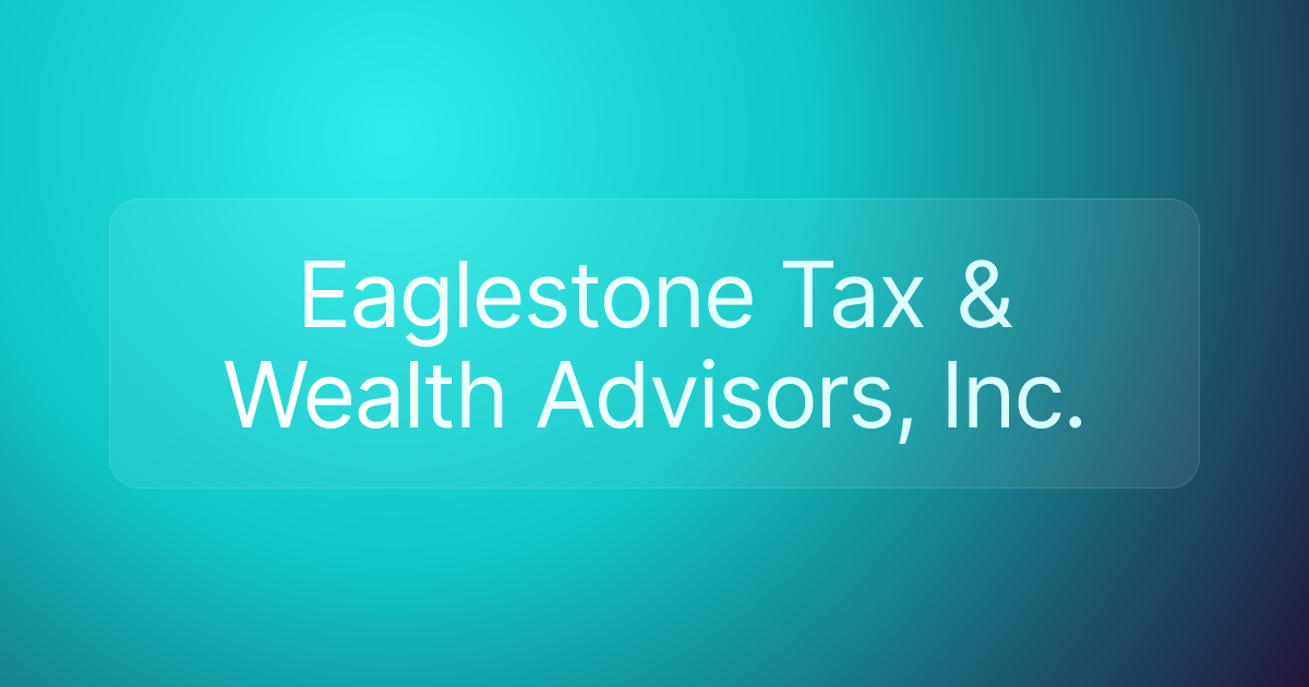 Eaglestone Tax & Wealth Advisors, Inc.