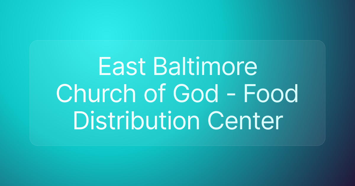 East Baltimore Church of God - Food Distribution Center