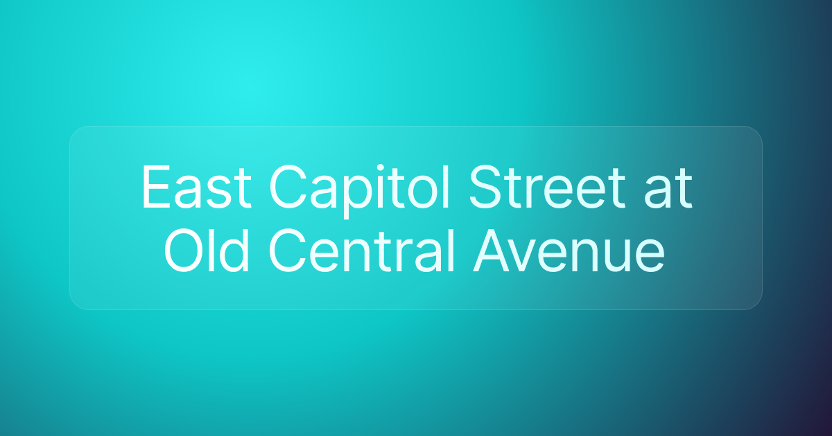 East Capitol Street at Old Central Avenue