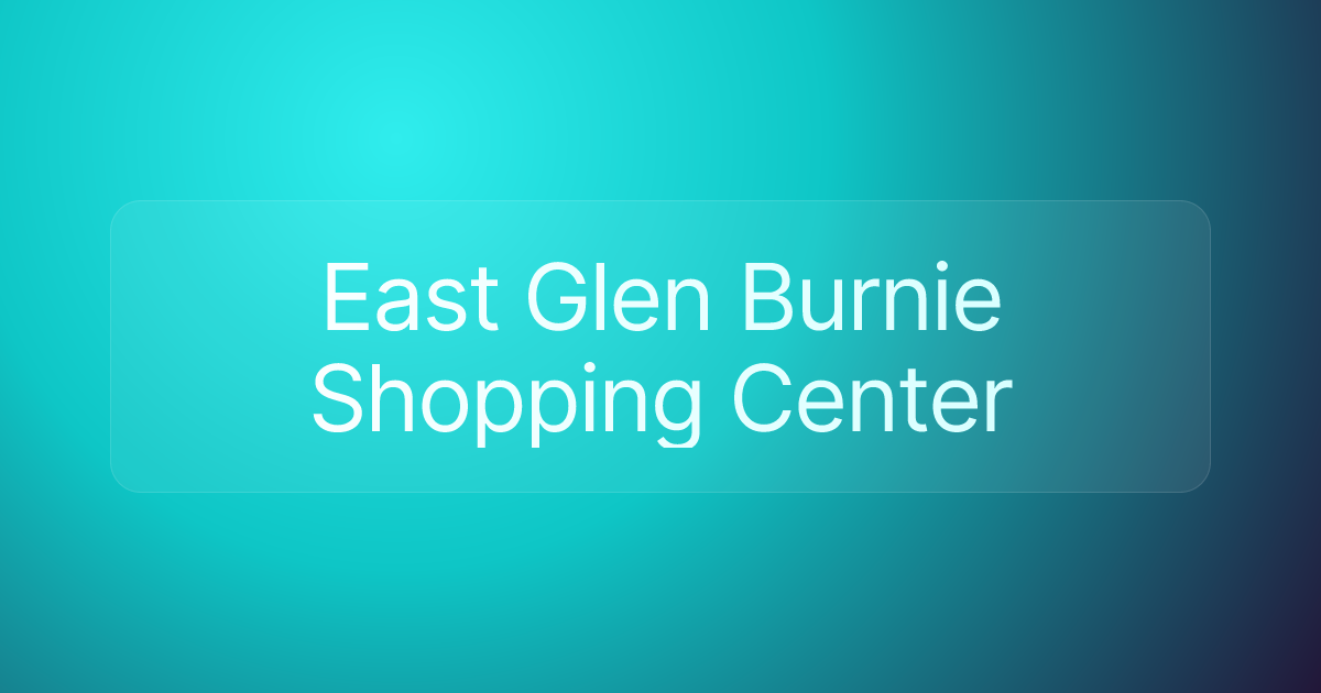East Glen Burnie Shopping Center