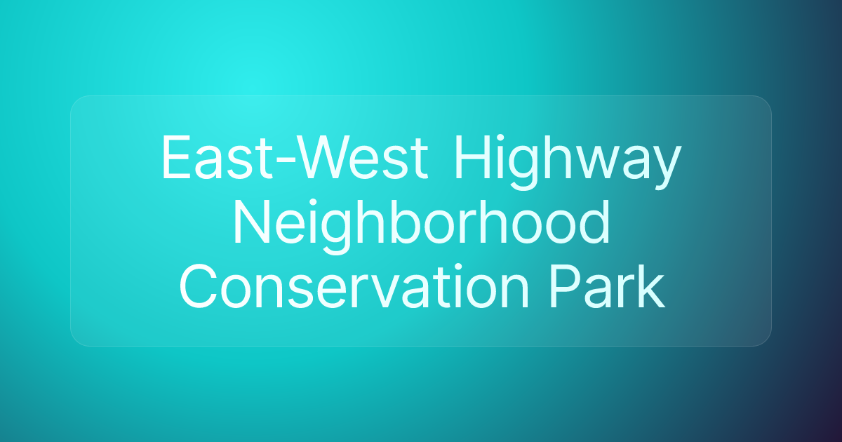 East-West Highway Neighborhood Conservation Park
