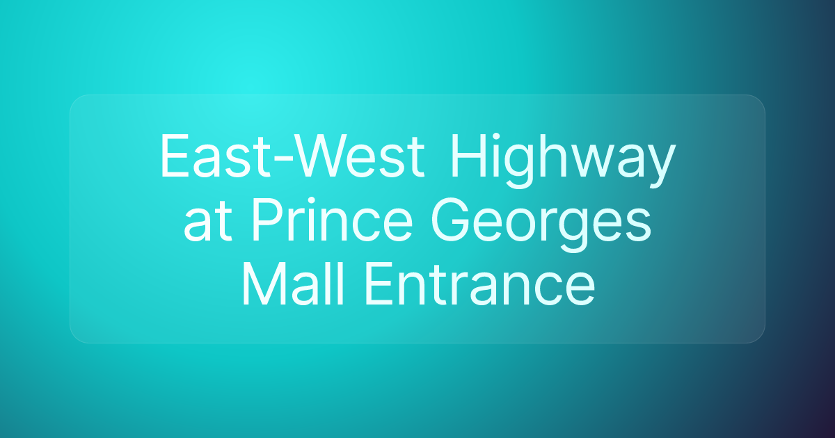 East-West Highway at Prince Georges Mall Entrance