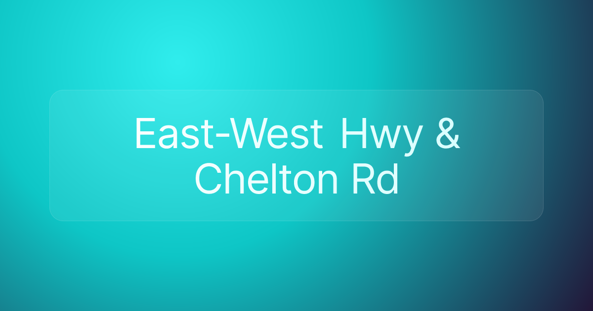 East-West Hwy & Chelton Rd