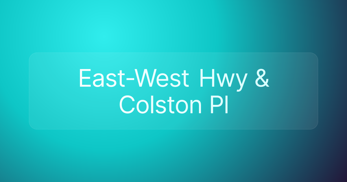 East-West Hwy & Colston Pl
