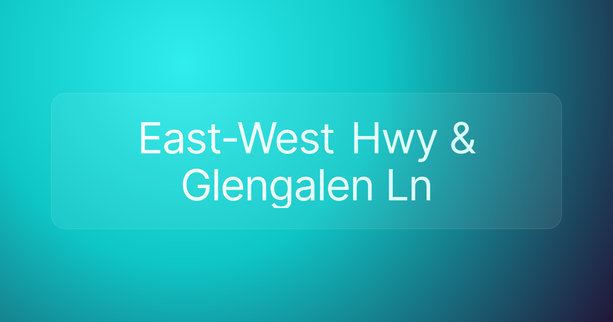 East-West Hwy & Glengalen Ln