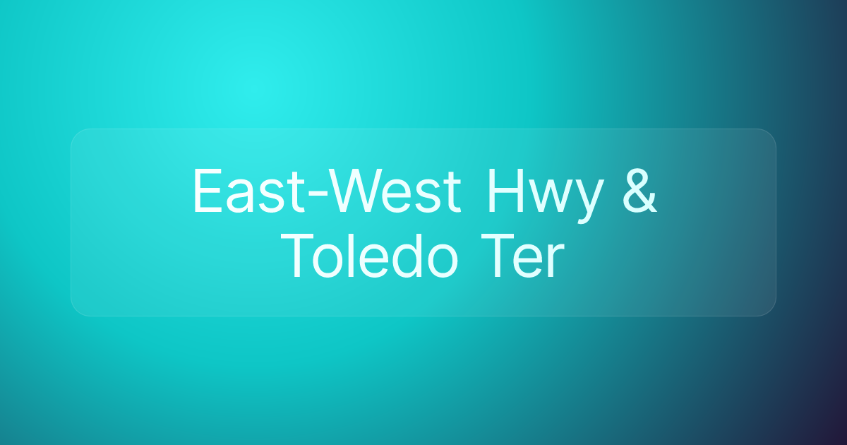 East-West Hwy & Toledo Ter