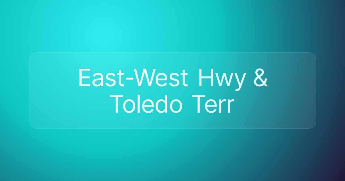 East-West Hwy & Toledo Terr