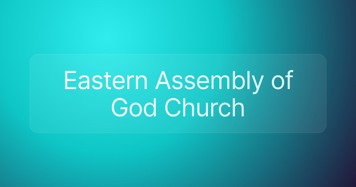 Eastern Assembly of God Church