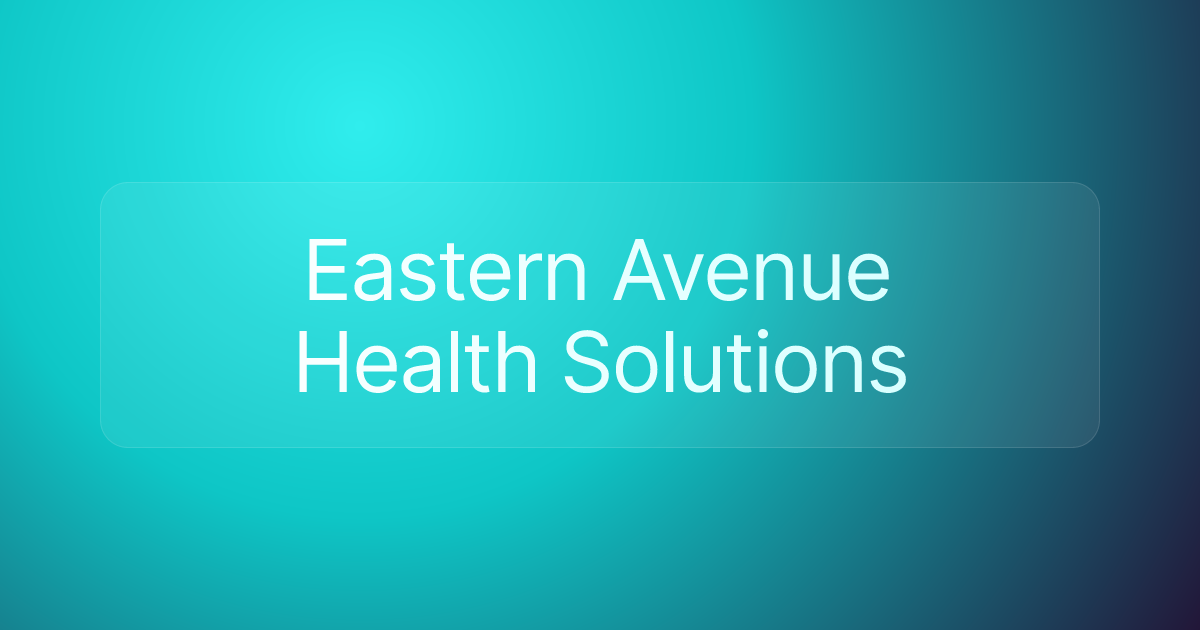 Eastern Avenue Health Solutions