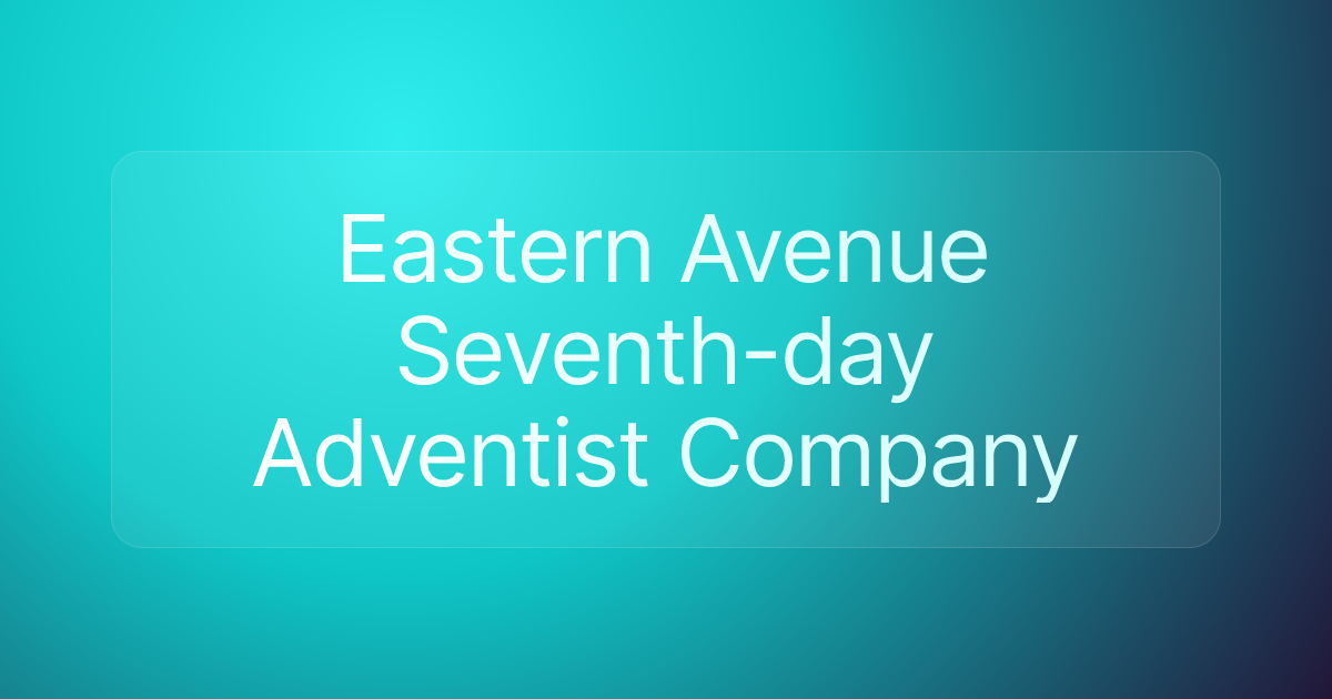 Eastern Avenue Seventh-day Adventist Company