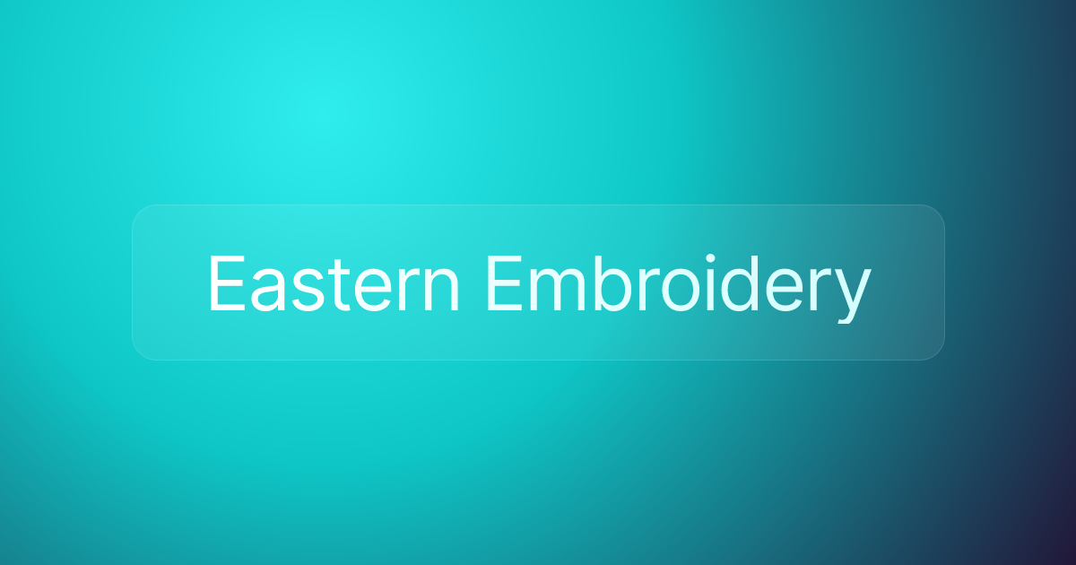Eastern Embroidery