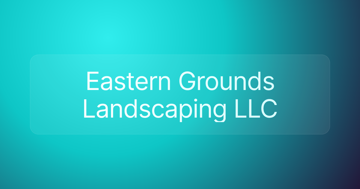 Eastern Grounds Landscaping LLC