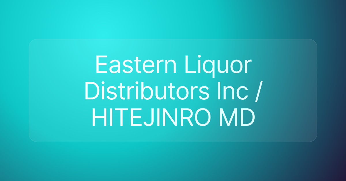 Eastern Liquor Distributors Inc /HITEJINRO MD