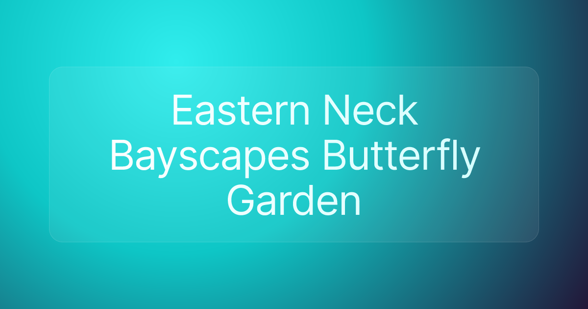 Eastern Neck Bayscapes Butterfly Garden