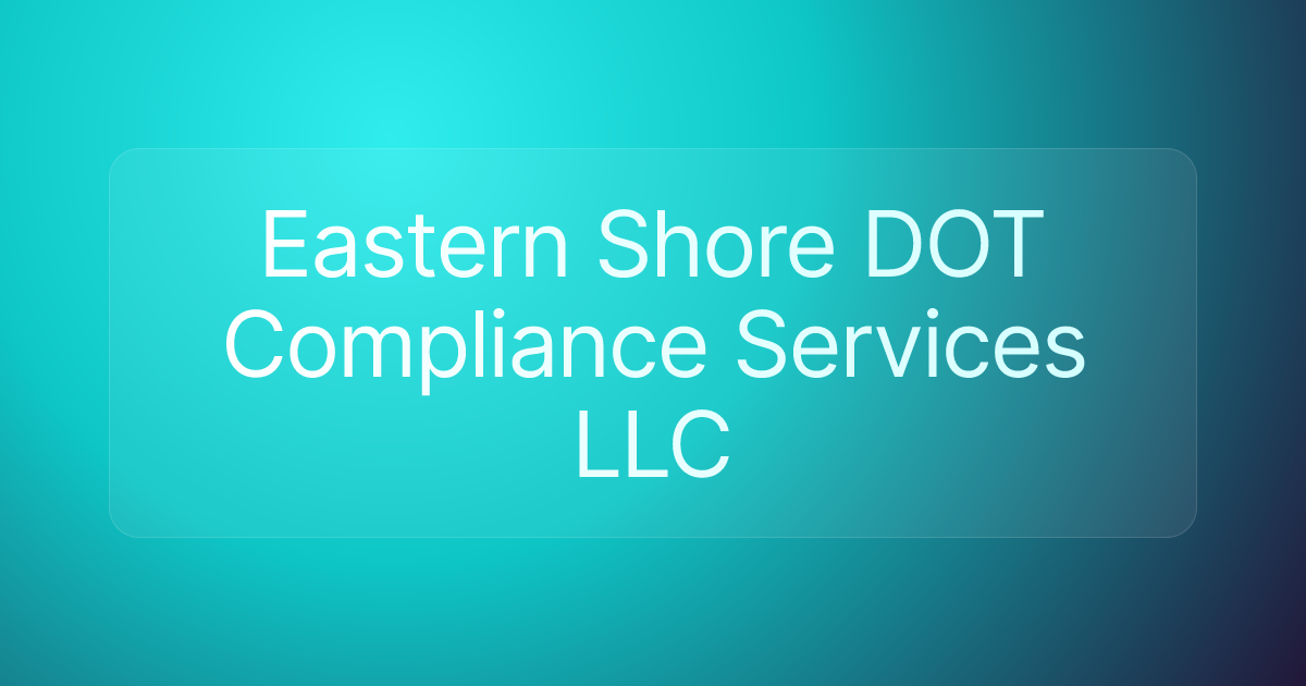 Eastern Shore DOT Compliance Services LLC