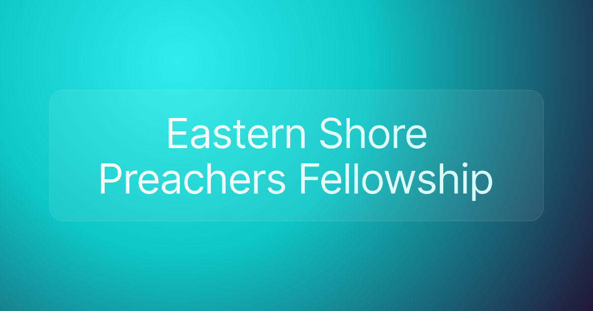 Eastern Shore Preachers Fellowship