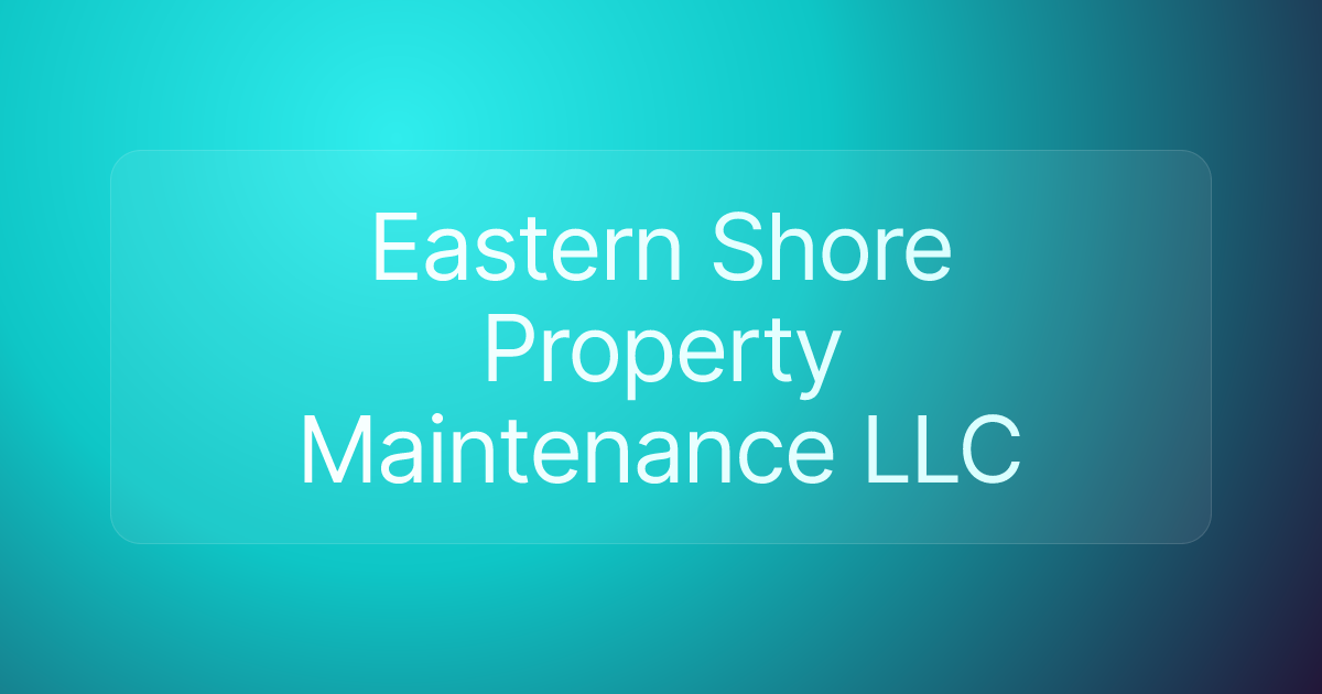 Eastern Shore Property Maintenance LLC