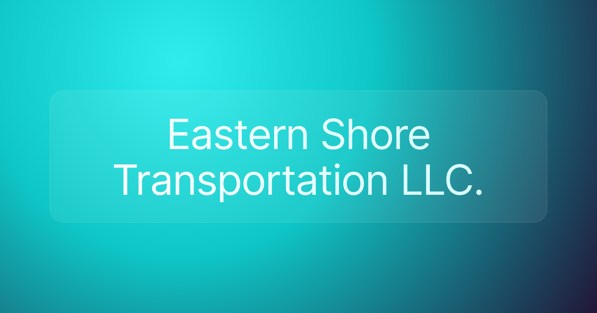 Eastern Shore Transportation LLC.