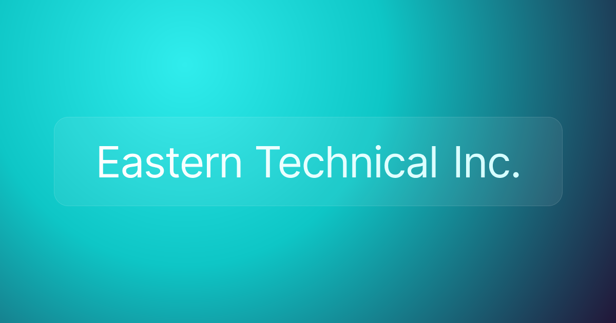 Eastern Technical Inc.