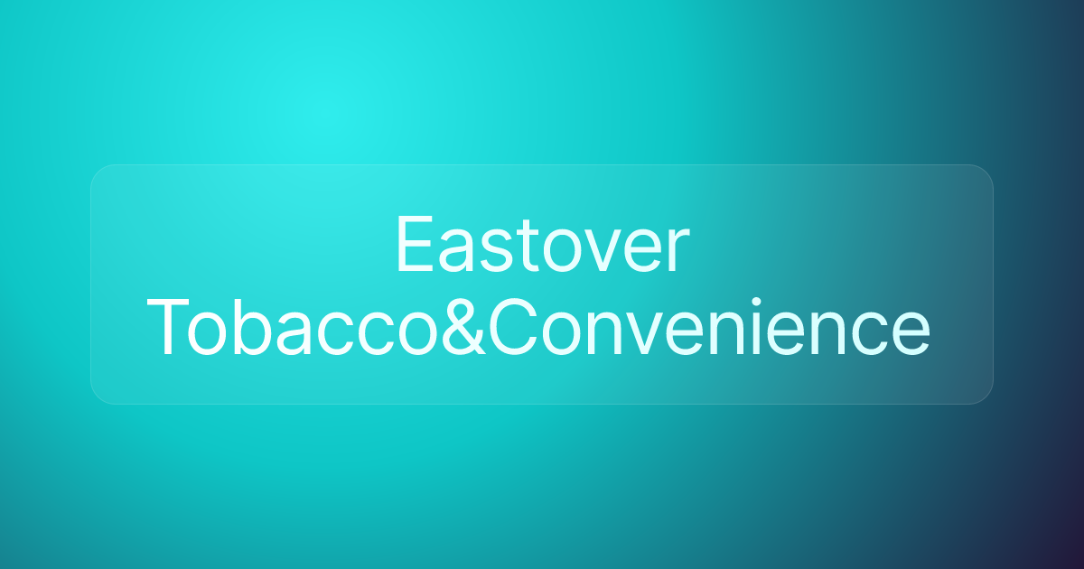 Eastover Tobacco&Convenience