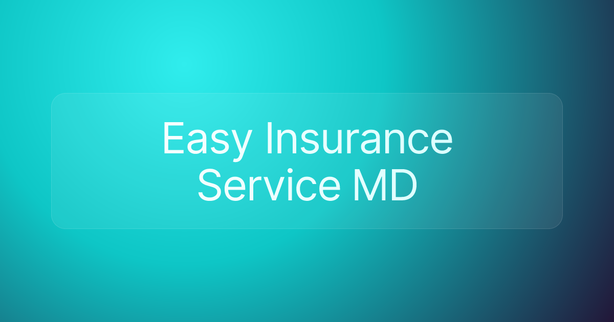 Easy Insurance Service MD