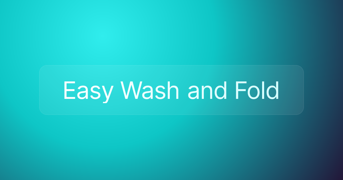 Easy Wash and Fold