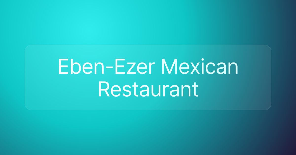 Eben-Ezer Mexican Restaurant