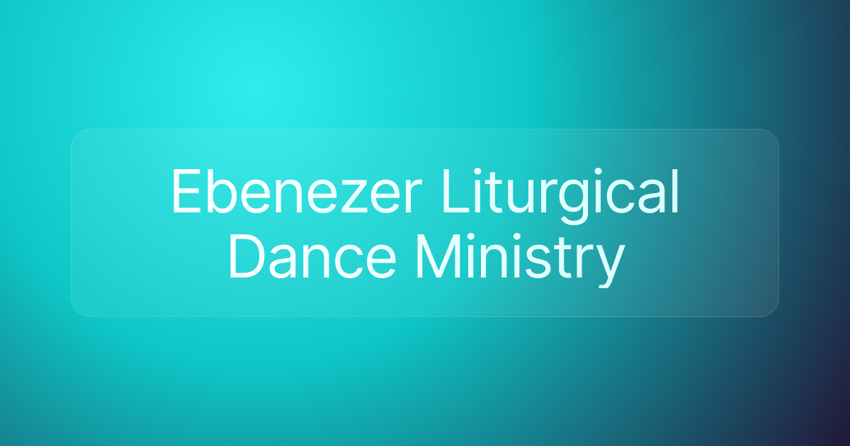 Ebenezer Liturgical Dance Ministry