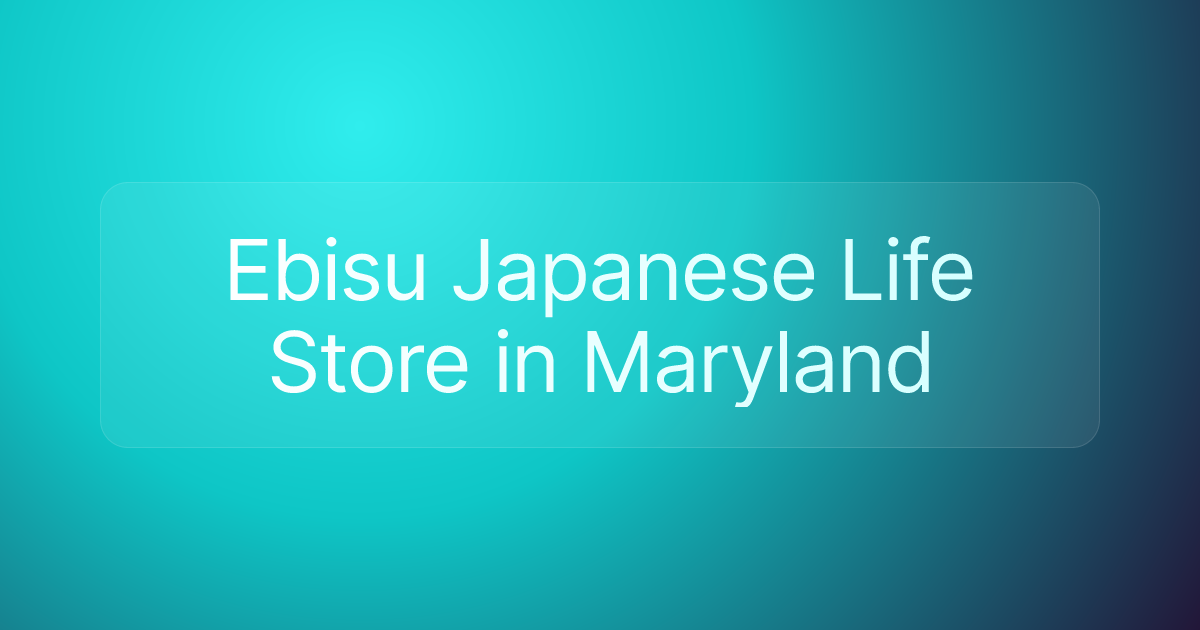 Ebisu Japanese Life Store in Maryland