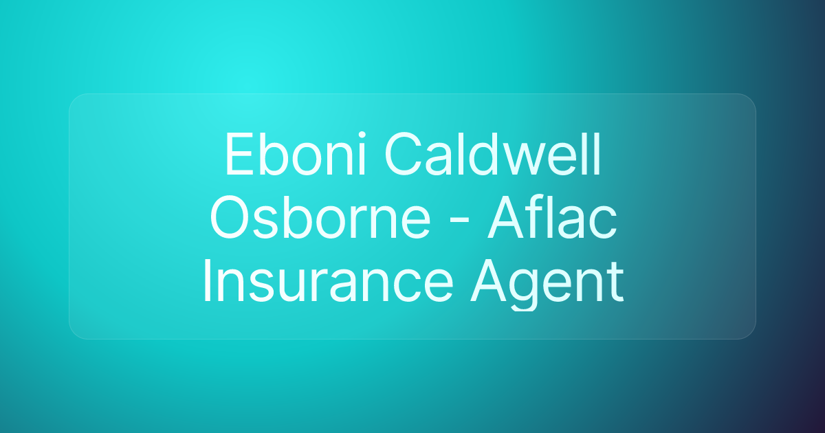 Eboni Caldwell Osborne - Aflac Insurance Agent