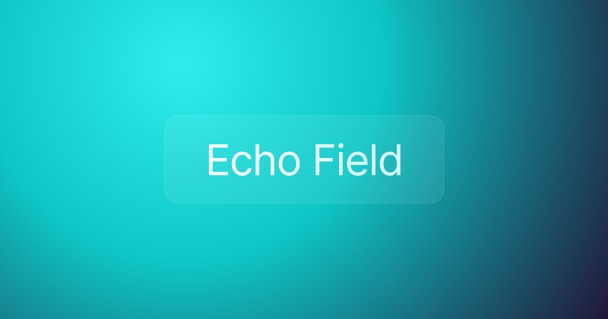 Echo Field